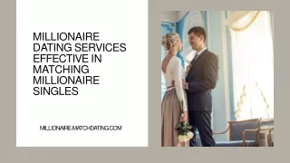 Millionaire dating services effective in matching Millionaire singles