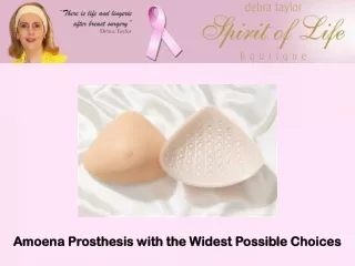 Amoena Prosthesis with the Widest Possible Choices