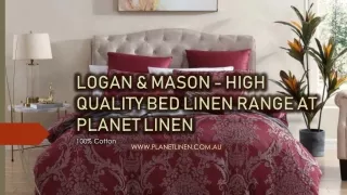 Logan & Mason, High Quality Bed Linen Range At Planet Linen