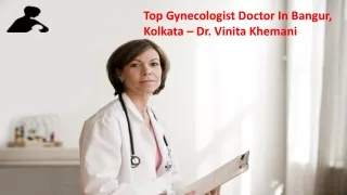 Top Gynecologist Doctor In Bangur, Kolkata – Dr. Vinita Khemani