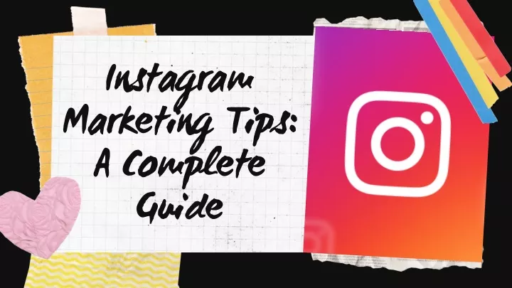 instagram marketing tips a complete guide