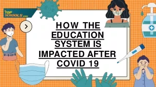 how the e d u c a t i o n system is impacted