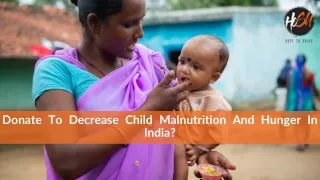 Donate To Decrease Child Malnutrition And Hunger In India?