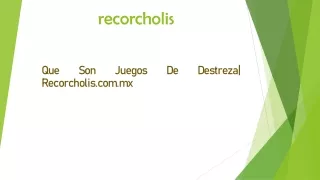 Que Son Juegos De Destreza| Recorcholis.com.mx
