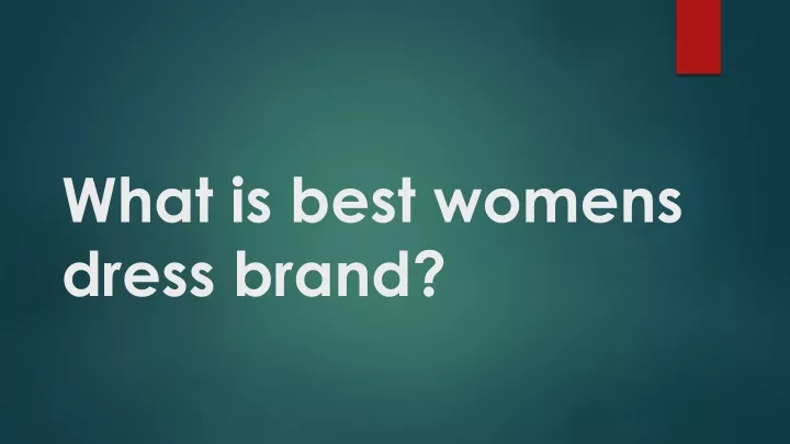 what is best womens dress brand