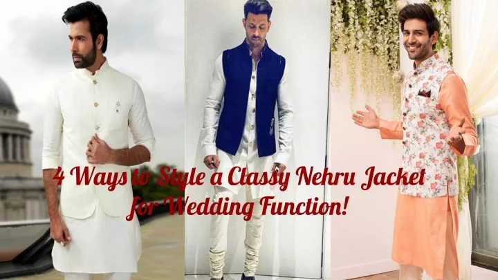 4 ways to style a classy nehru jacket for wedding