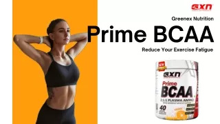 Purchase GXN Prime BCAA to Increase Strength & Endurance