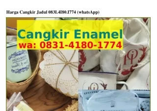 harga cangkir jadul 083i 4i80 i774 whatsapp