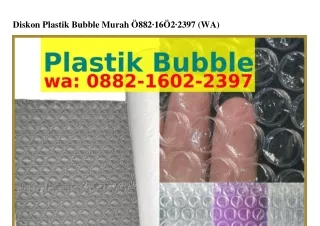 Diskon Plastik Bubble Murah ౦882·1Ϭ౦2·2౩97[WA]