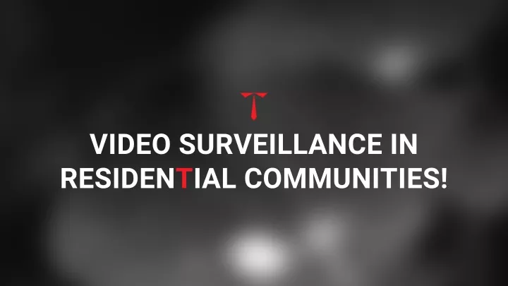 video surveillance in residential communities