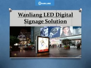 Wanliang LED Digital Signage Solution