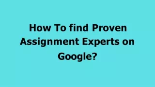 how to find proven assignment experts on google