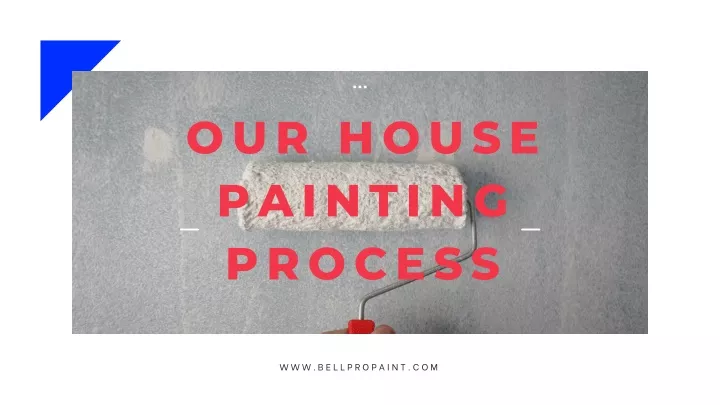 our house painting process