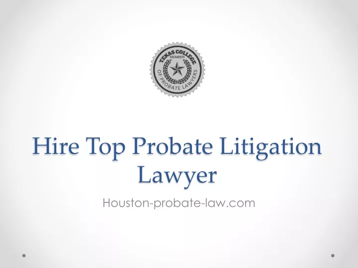 hire top probate litigation lawyer