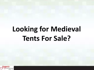 Looking for Medieval Tents For Sale?
