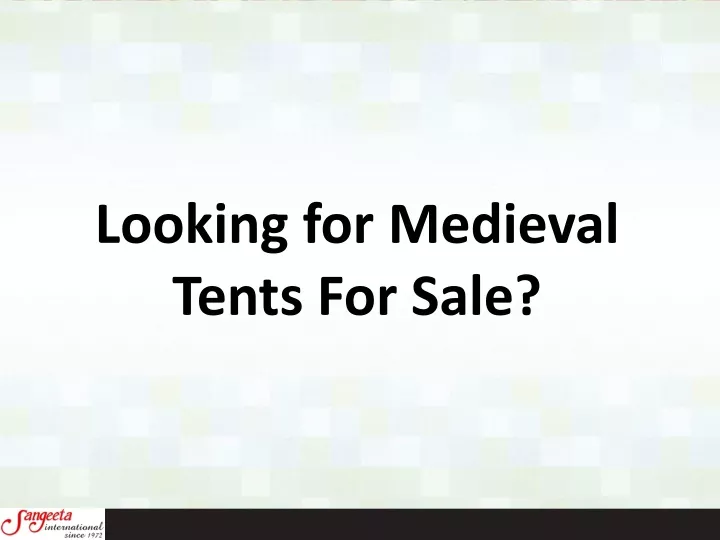 looking for medieval tents for sale