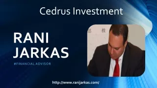 Cedrus Investment – Rani Jarkas