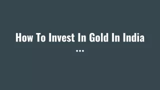 How To Invest In Gold In India