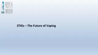 STIGs The Future of Vaping