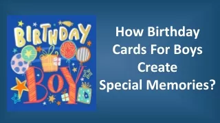 How Birthday Cards For Boys Create Special Memories