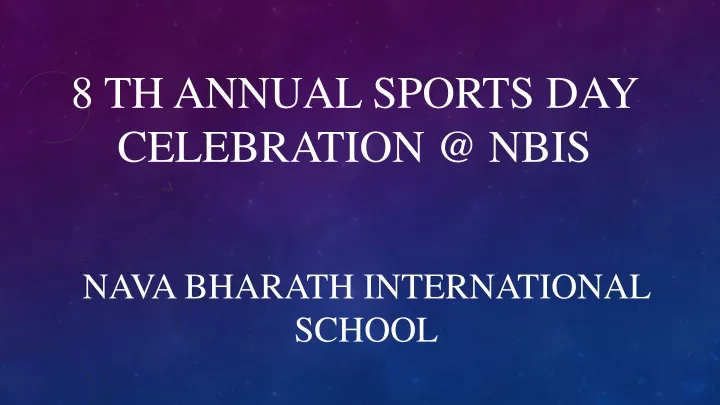 8 th annual sports day celebration @ nbis