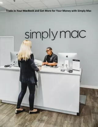 Trade In Your MacBook and Get More for Your Money with Simply Mac