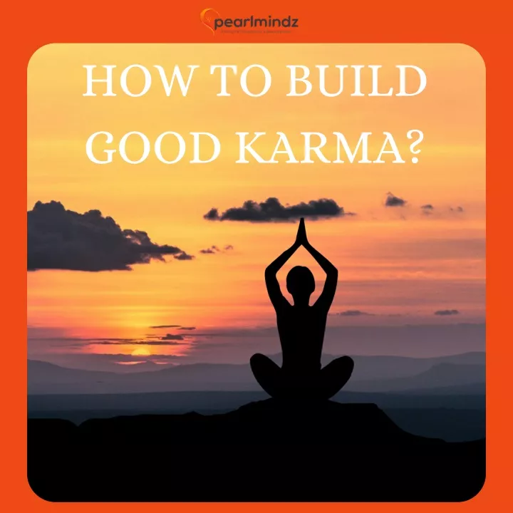 how to build good karma