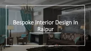 Bespoke Interior Design In Raipur