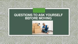 Questions To Ask Yourself Before Moving