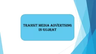 transit media advertsing in gujrat