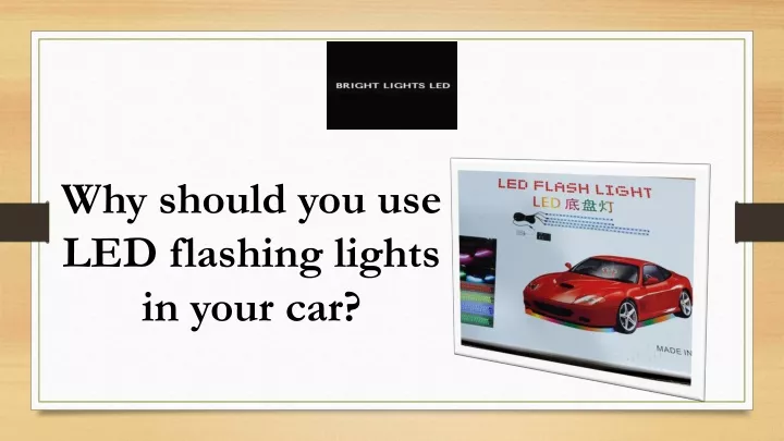 why should you use led flashing lights in your car