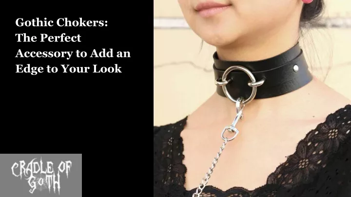 gothic chokers the perfect accessory