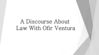 a discourse about law with ofir ventura