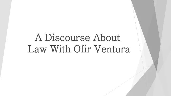 a discourse about law with ofir ventura