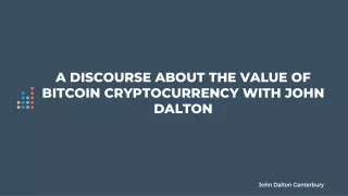 A Discourse about the Value of Bitcoin Cryptocurrency with John Dalton