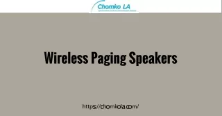 Get The Efficient Wireless Paging Speakers for Your Organization - Visit at Chomko LA