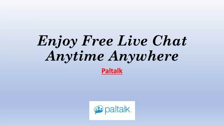 enjoy free live chat anytime anywhere