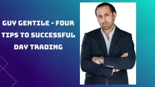 Guy Gentile - Four Tips to Successful Day Trading