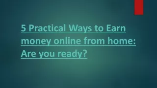 5 Practical Ways to Earn money online from