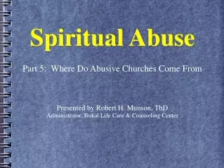 Spiritual Abuse Part 5-- How it Happens