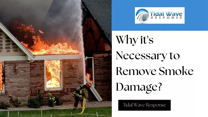 why it s necessary to remove smoke damage