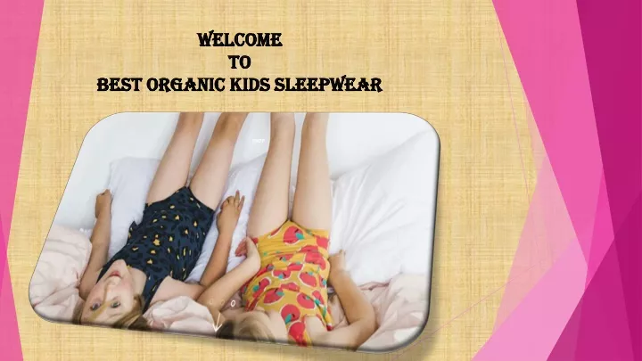 welcome to best organic kids sleepwear