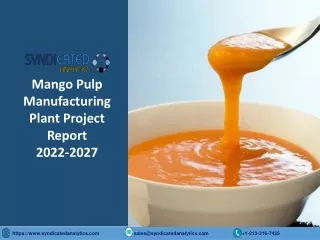 Mango Pulp Manufacturing Plant Project Report PDF 2022-2027