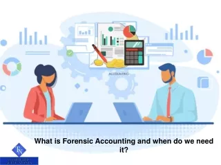 what is forensic accounting and when do we need it