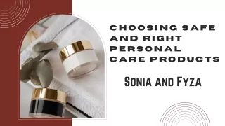Selecting Safe And Right Personal Care Products | Sonia and Fyza