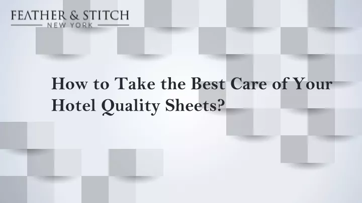 how to take the best care of your hotel quality sheets