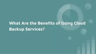 What Are the Benefits of Using Cloud Backup Services