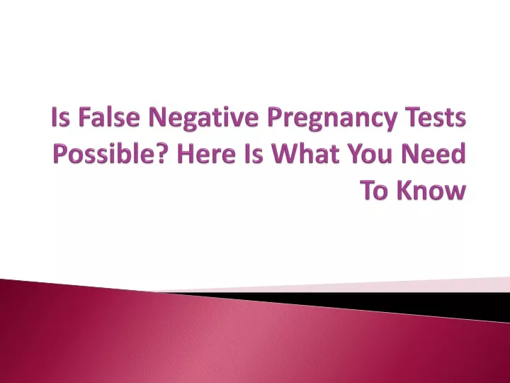 is false negative pregnancy tests possible here is what you need to know