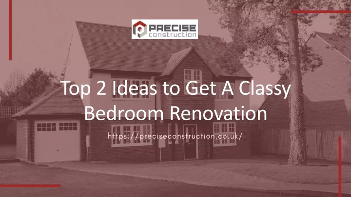 top 2 ideas to get a classy bedroom renovation