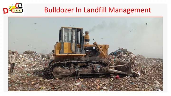 bulldozer in landfill management